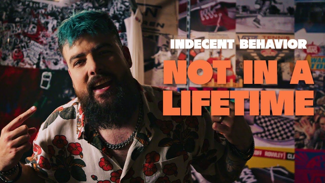 Indecent Behavior - Not In A Lifetime (Official)