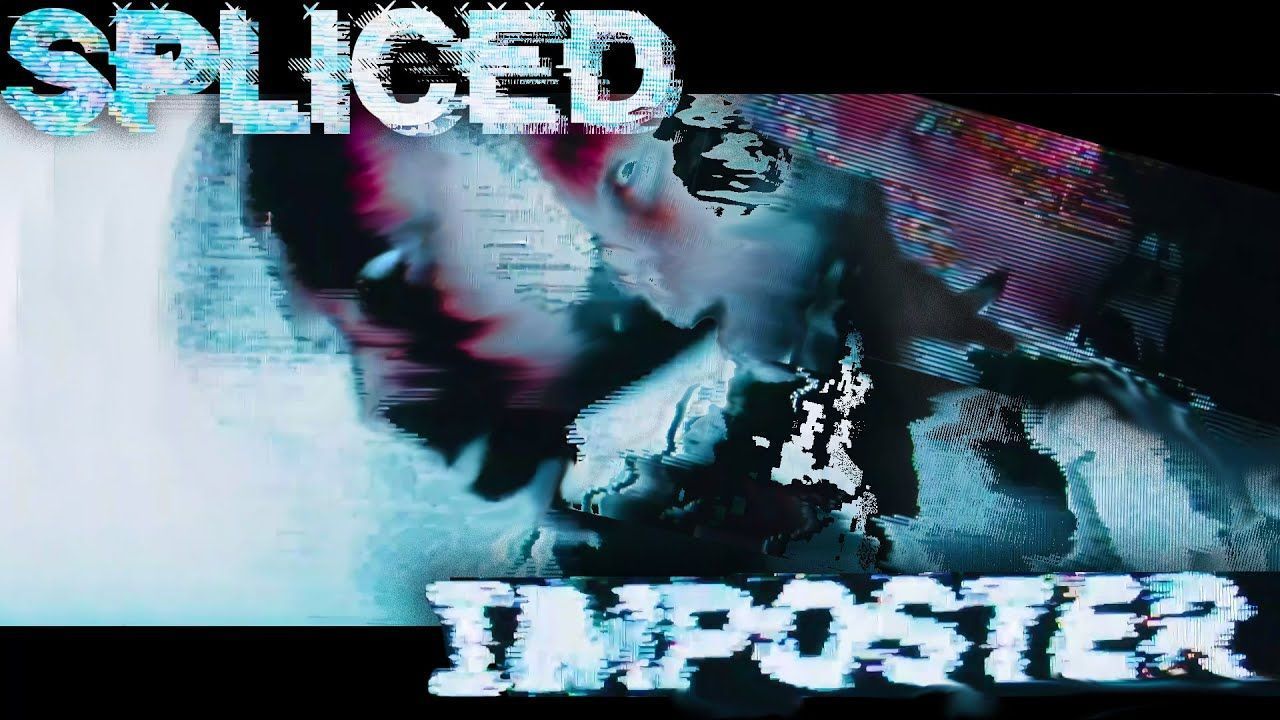 Spliced feat. Taylor Barber - Imposter (Official)