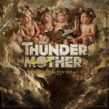 Thundermother - Dirty & Divine