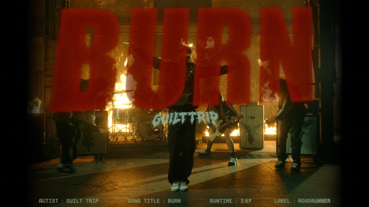 Guilt Trip - Burn (Official)