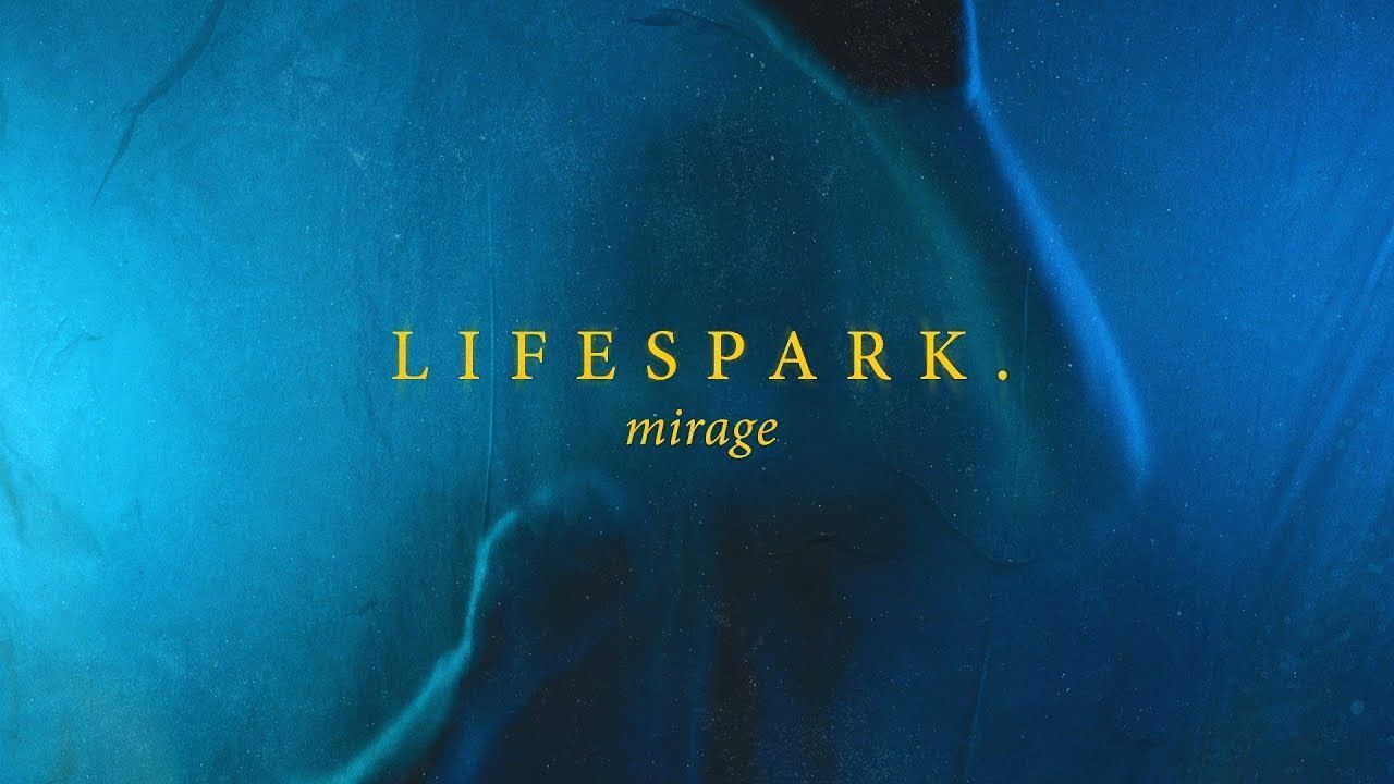 Lifespark - Mirage (Official)