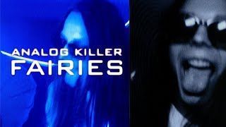 Analog Killer - Fairies (Official)