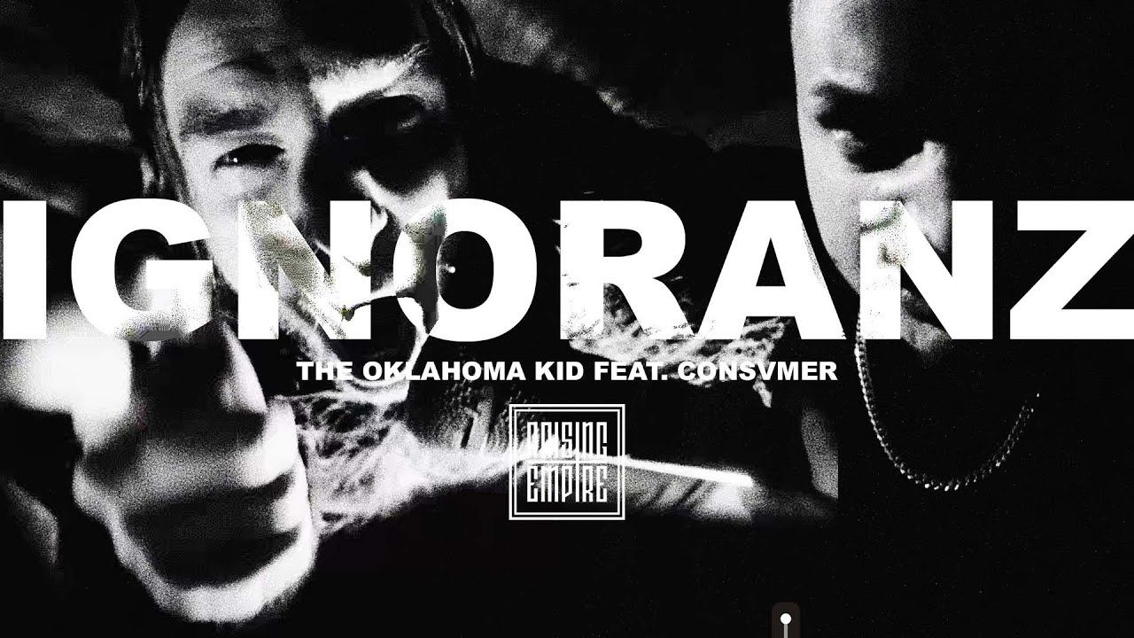 The Oklahoma Kid feat. Consvmer - Ignoranz (Official)