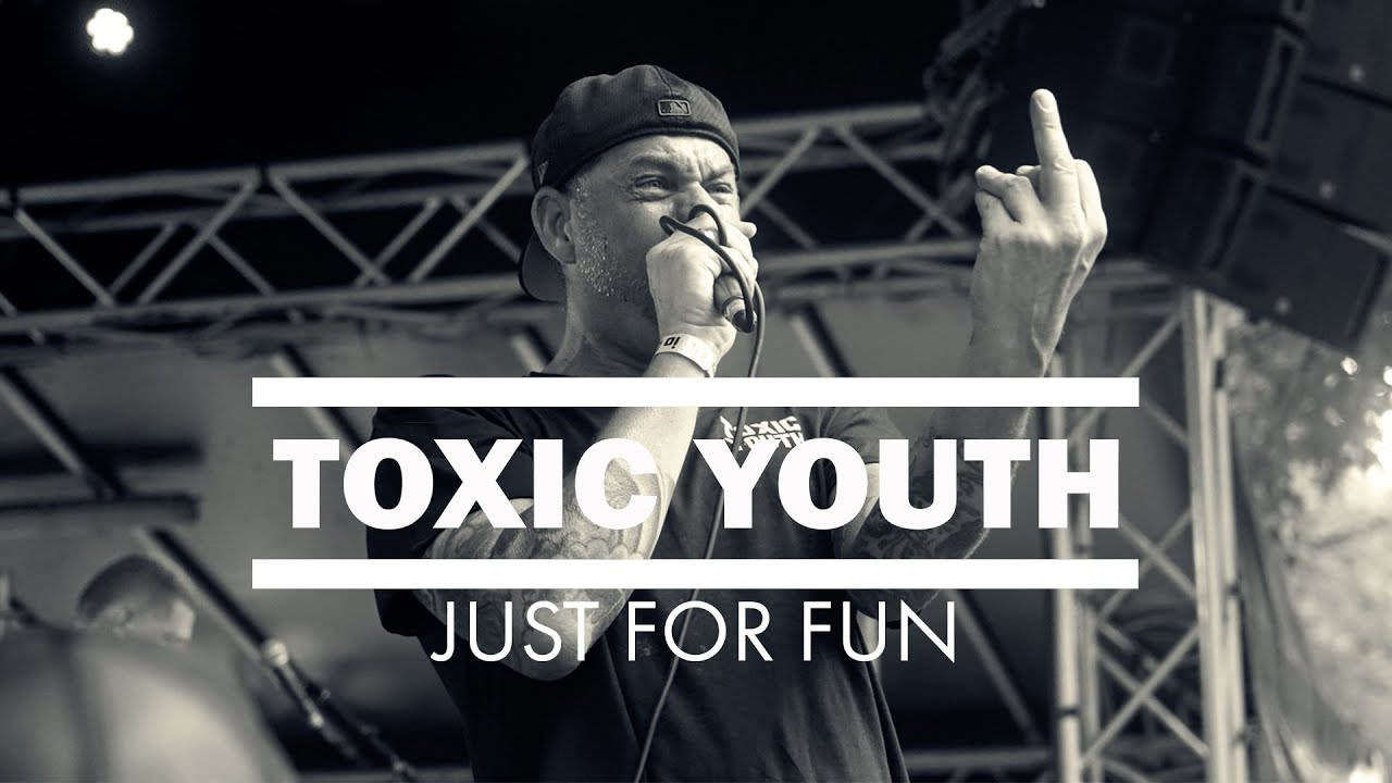 Toxic Youth - Just For Fan (Official)