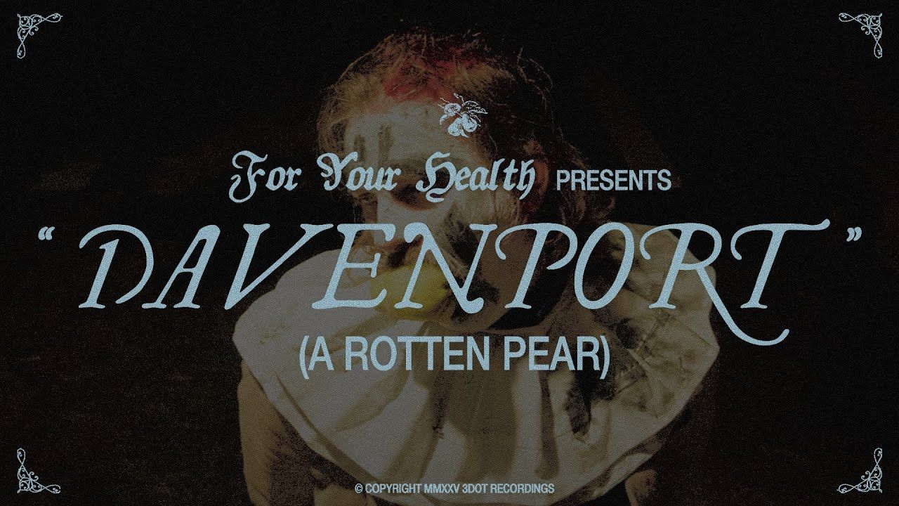 For Your Health - Davenport (A Rotten Pear) (Official)