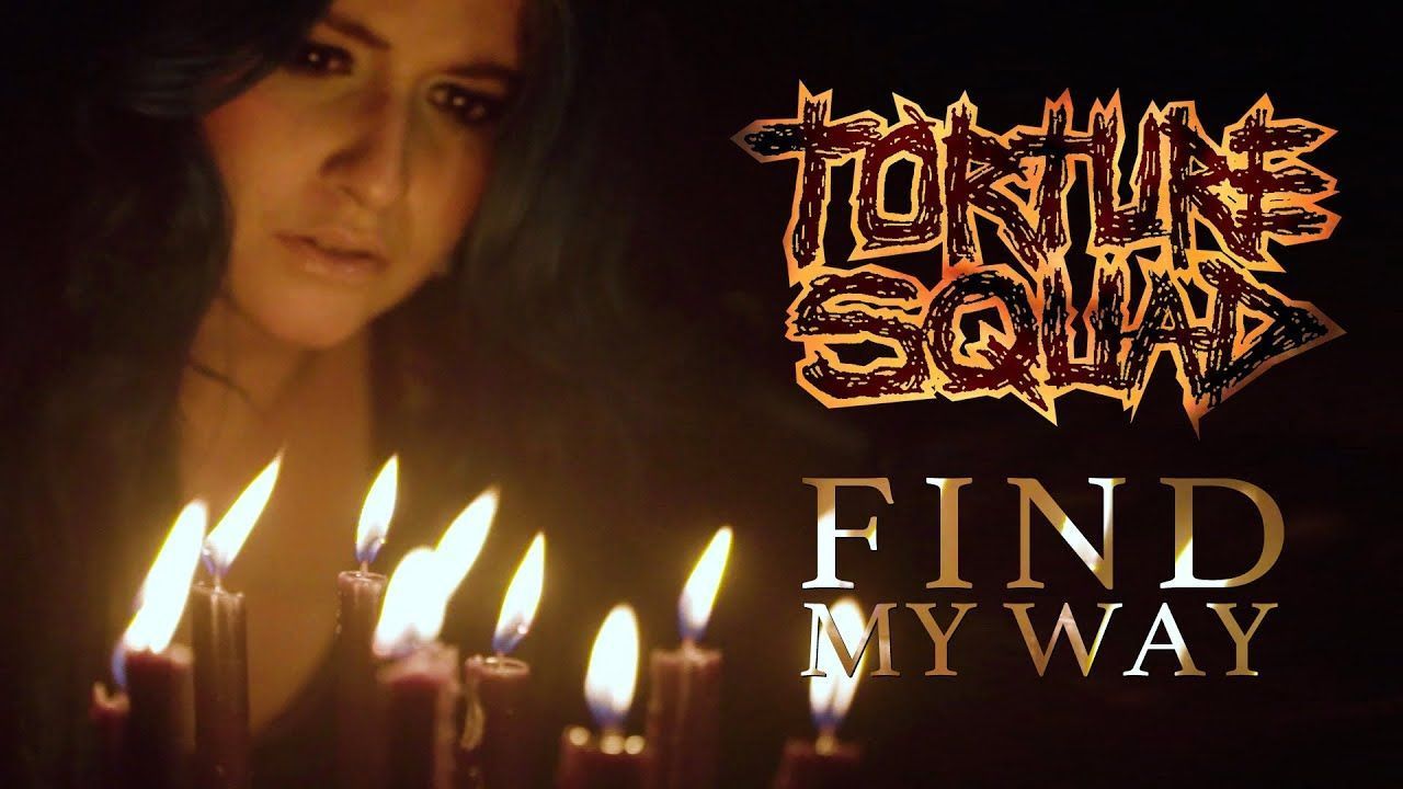 Torture Squad - Find My Way (Official)
