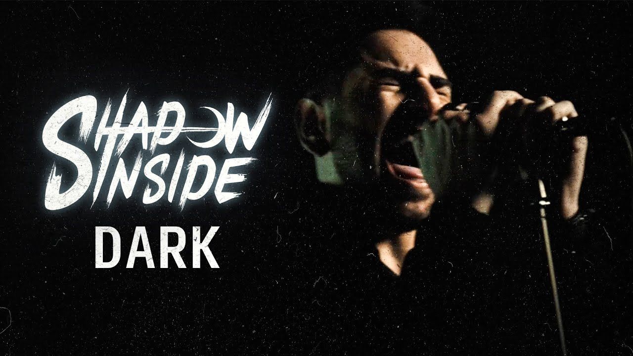 Shadow Inside - Dark (Official)