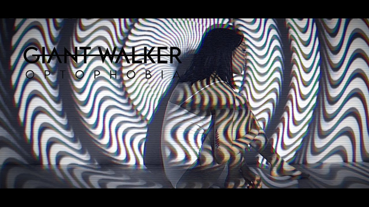 Giant Walker - Optophobia (Official)