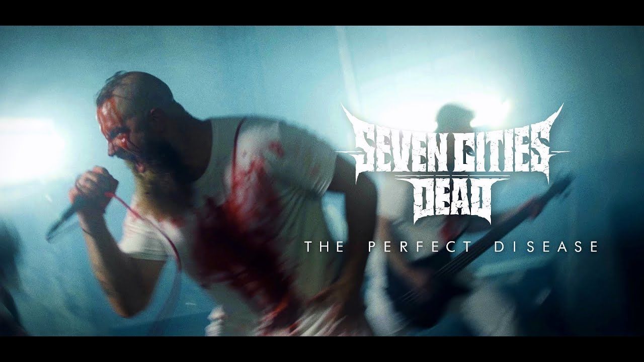 Seven Cities Dead feat. Rob Ellis - The Perfect Disease (Official)
