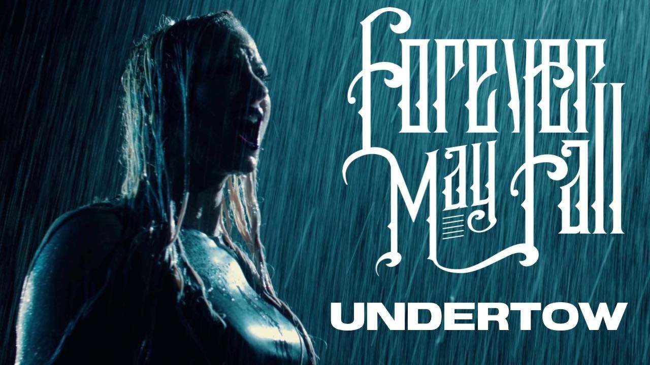 Forever May Fall - Undertow (Official)