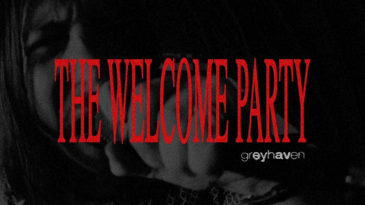 Greyhaven - The Welcome Party (Official)