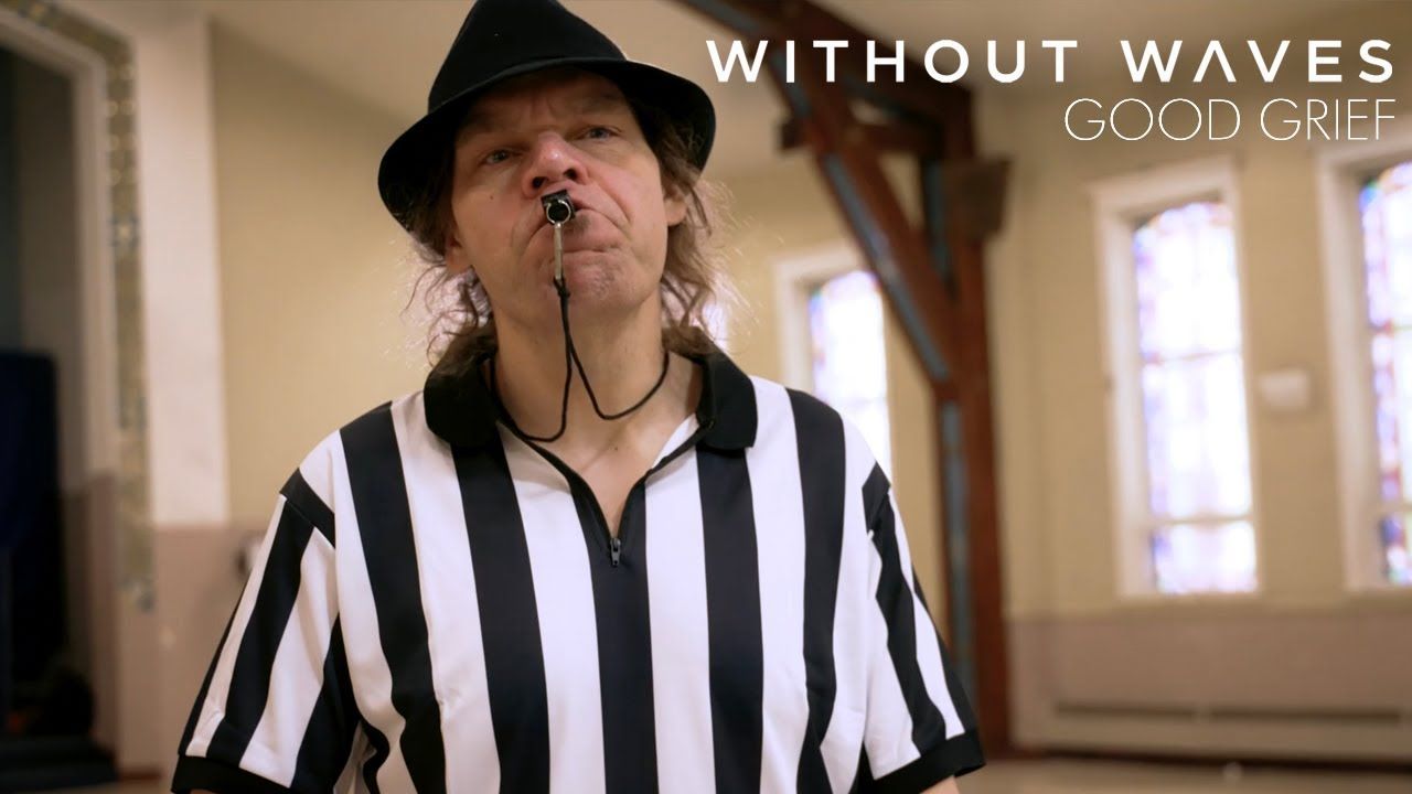 Without Waves - Good Grief (Official)