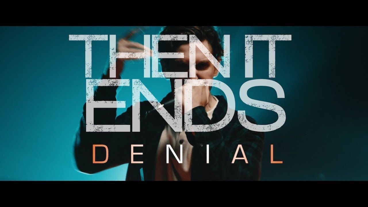 Then It Ends - Denial (Official)