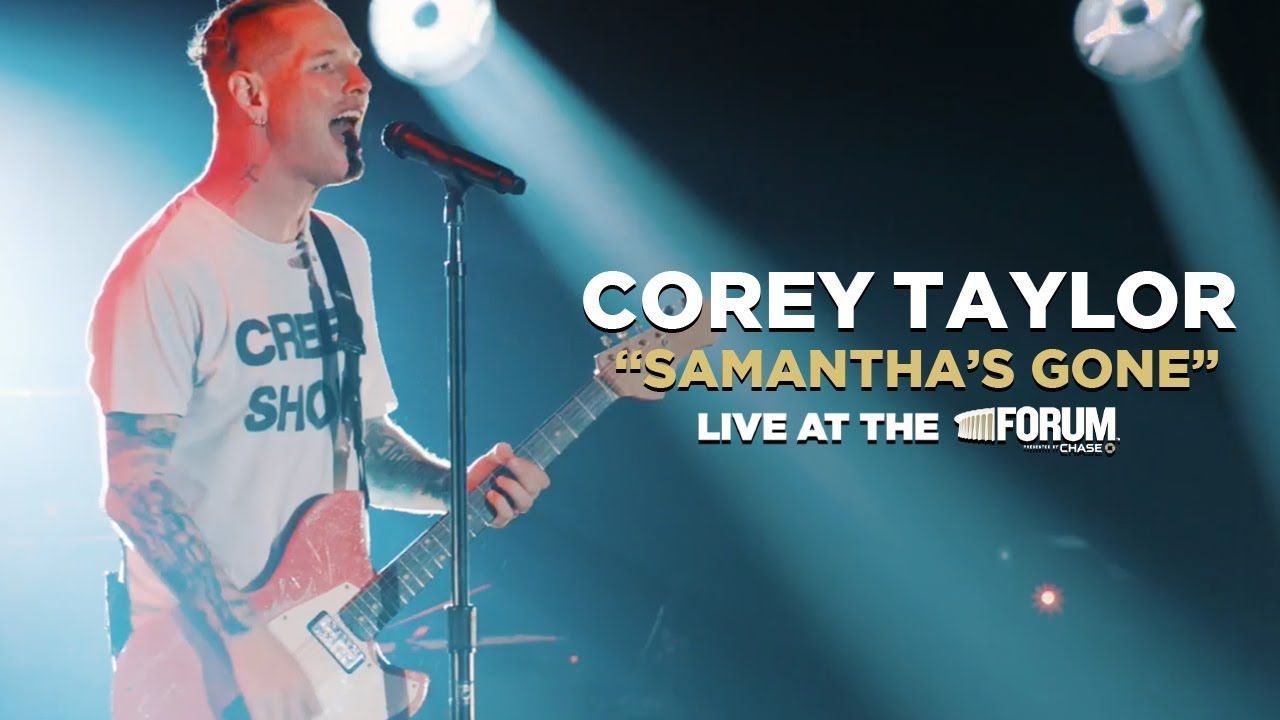 Corey Taylor - Samantha\'s Gone (Live at The Forum 2020)