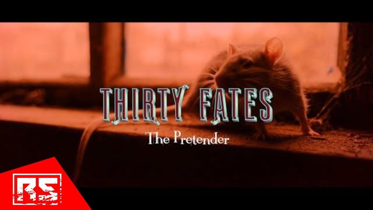 Thirty Fates - The Pretender (Official)