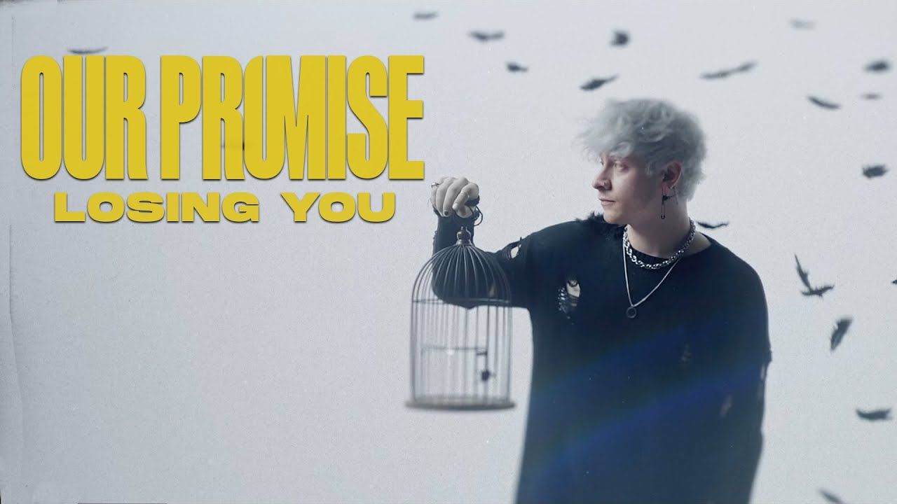 Our Promise - Losing You (Official)