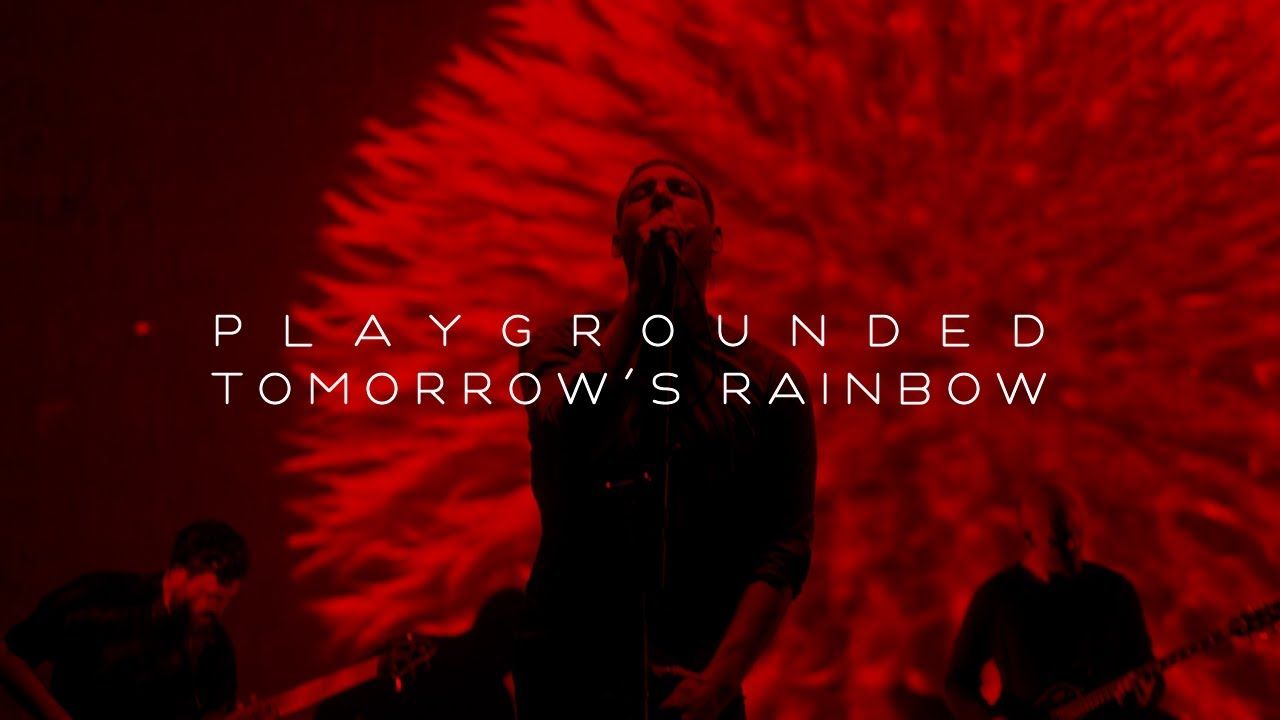 Playgrounded - Tomorrow\'s Rainbow (Official)