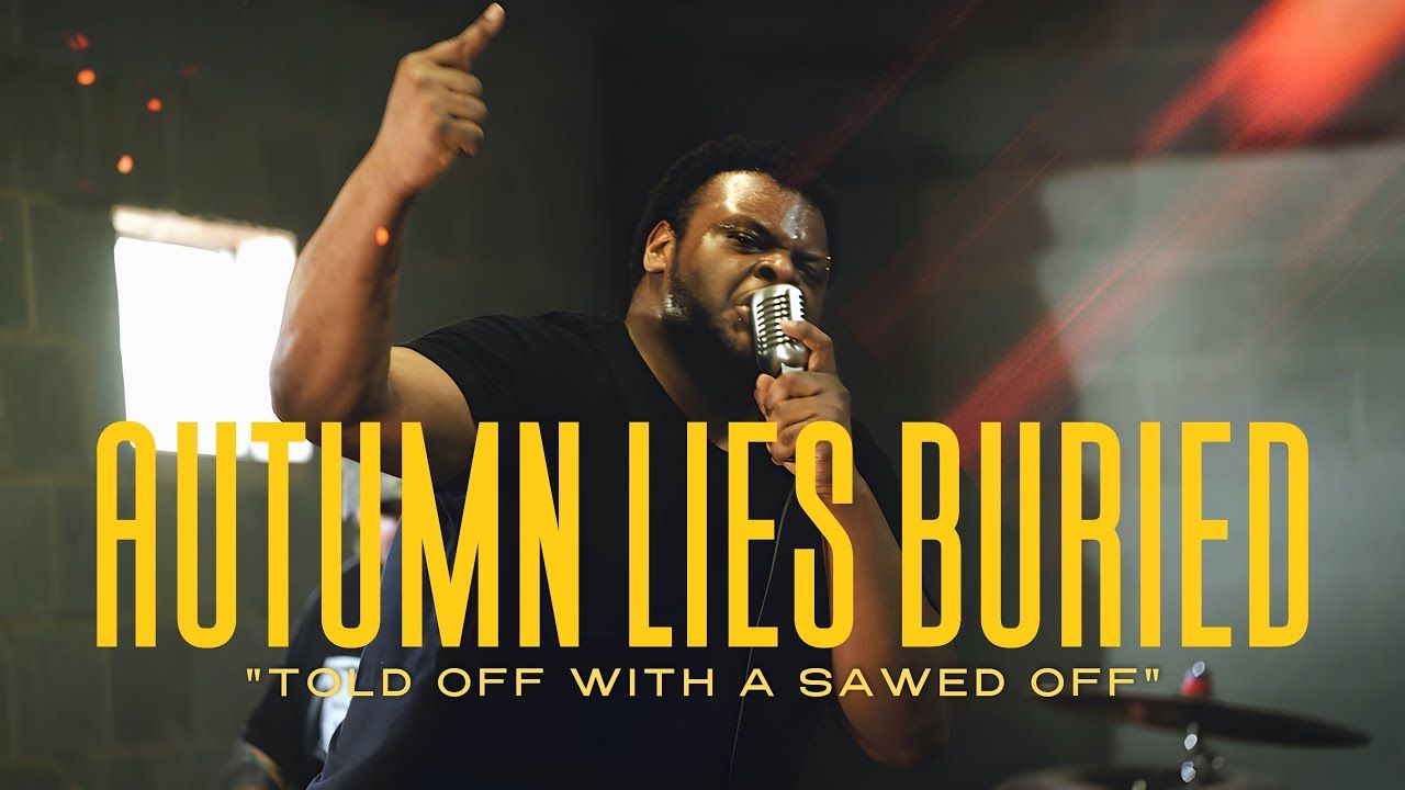 Autumn Lies Buried - Told Off With A Sawed Off (Official)