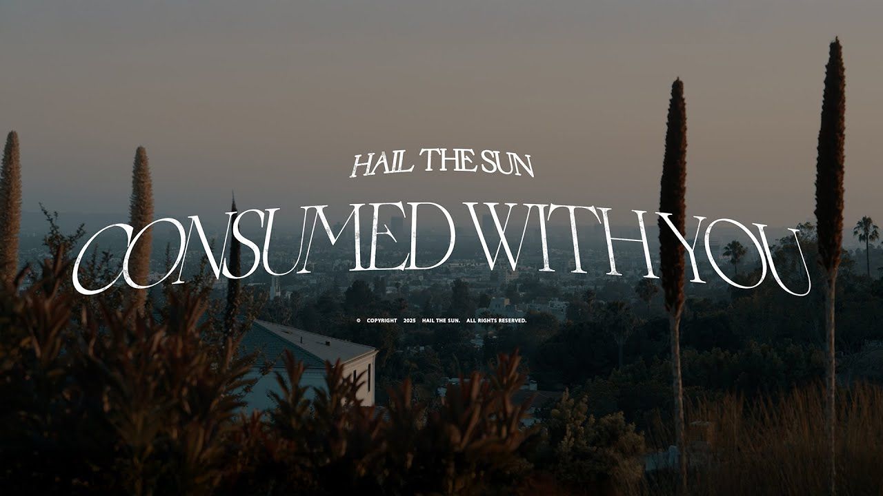 Hail The Sun - Consumed With You (Official)