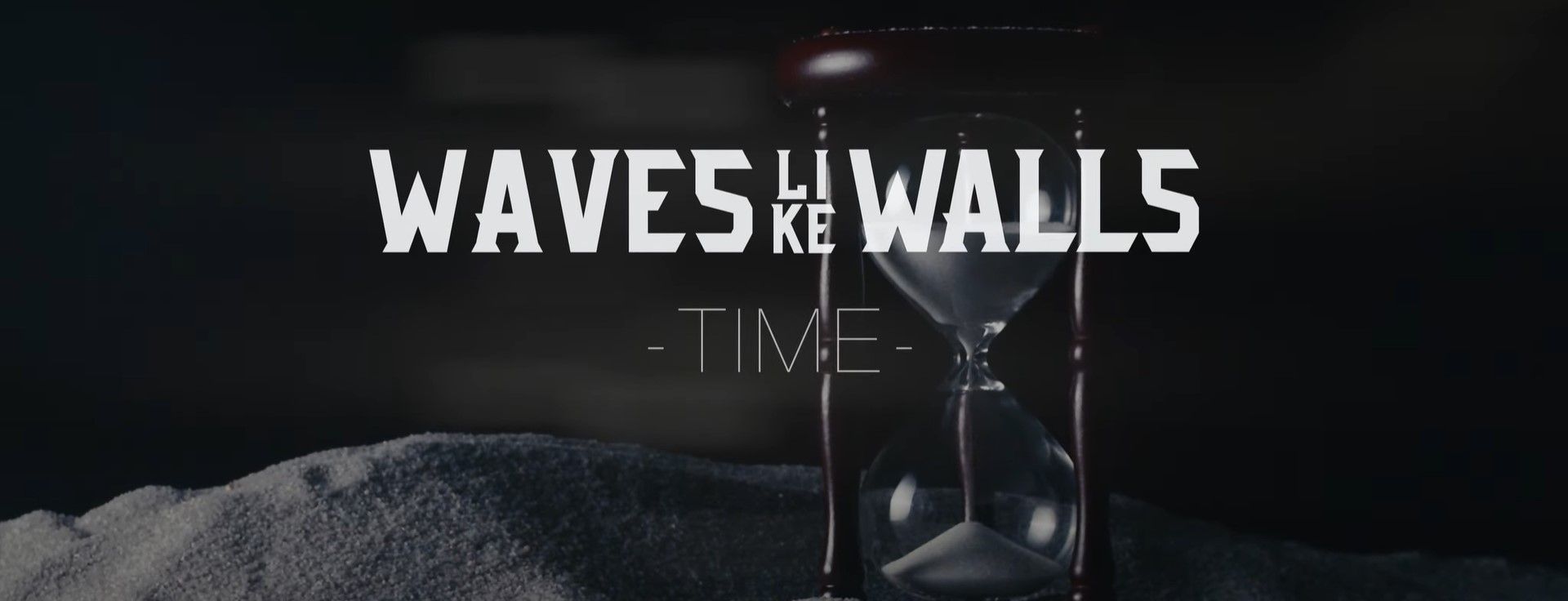 Waves Like Walls - Time (Official)