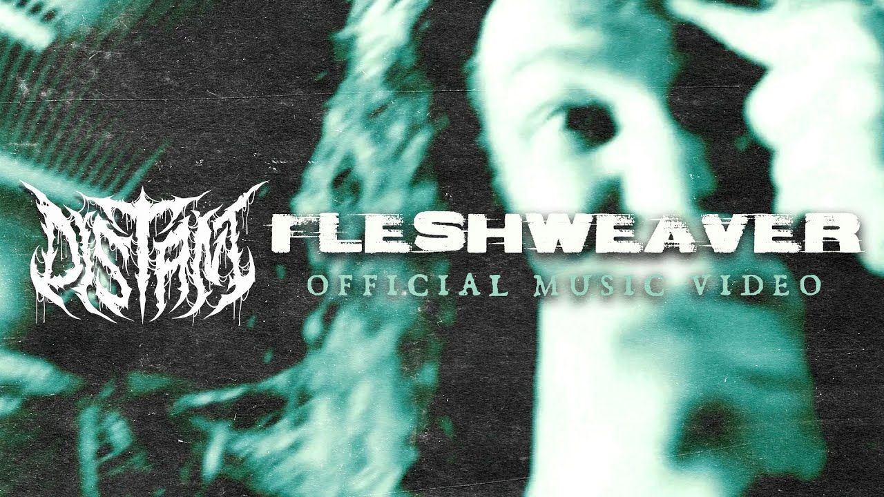 Distant - Fleshweaver (Official)