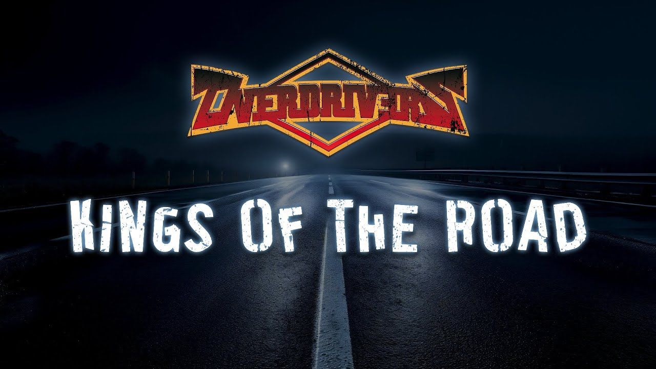 Overdrivers - Kings Of The Road (Official)