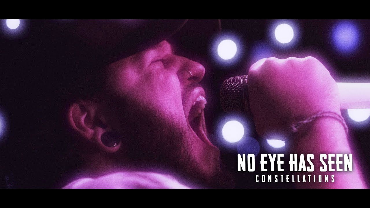 No Eye Has Seen - Constellations (Official)