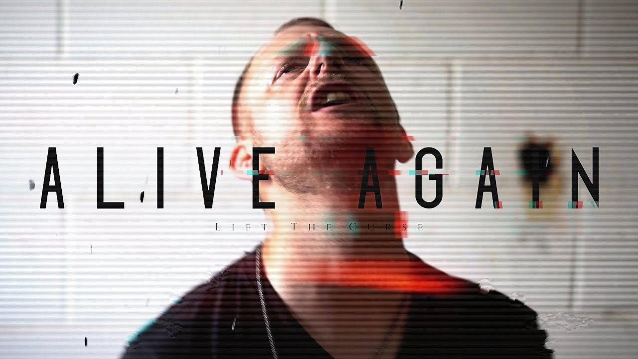 Lift The Curse - Alive Again (Official)