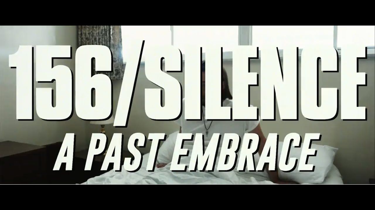 156/Silence - A Past Embrace (Official)