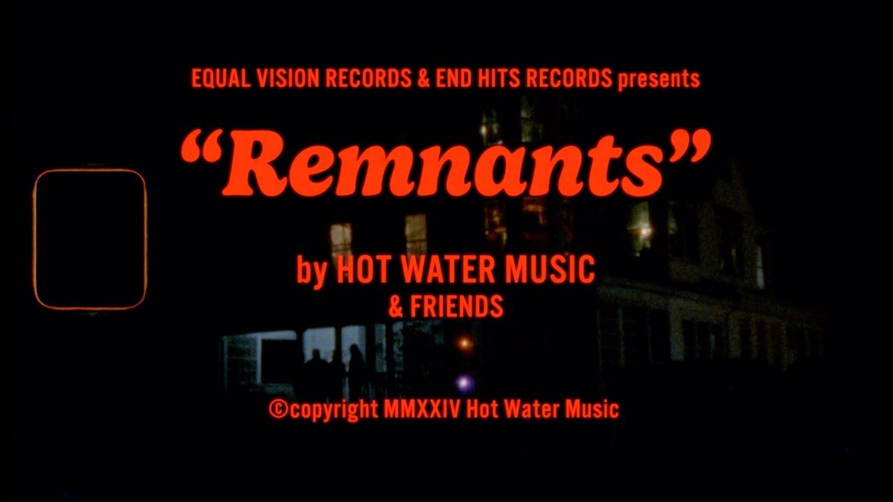 Hot Water Music - Remnants (Official)