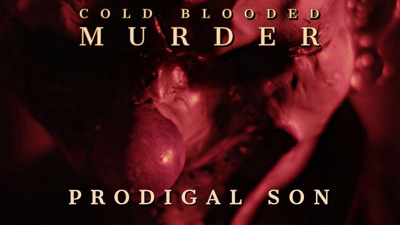 Cold Blooded Murder - Prodigal Son (Official)