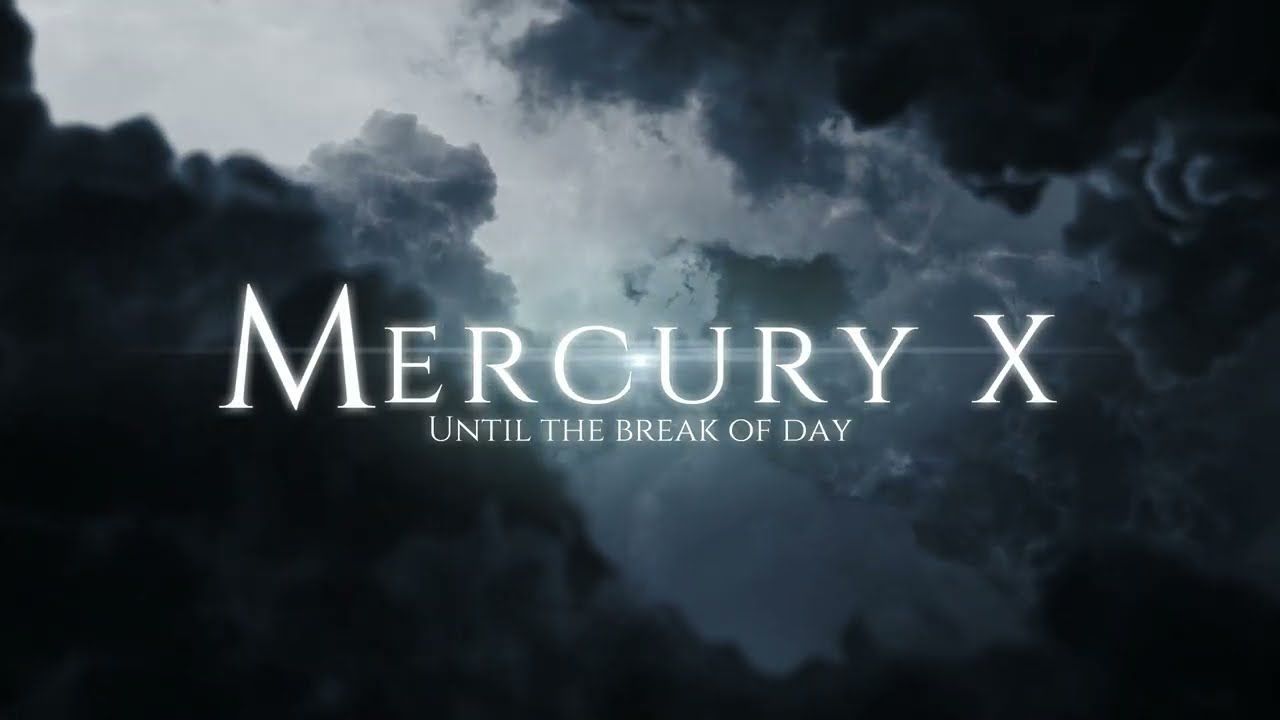 Mercury X - Until The Break Of Day (Offcial)