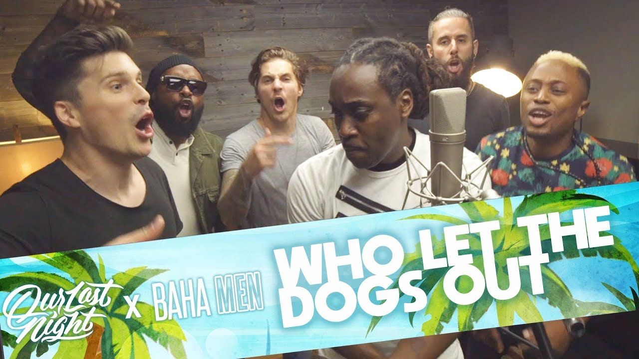 Our Last Night - Who Let The Dogs Out (ft. Baha Men Rock Cover)
