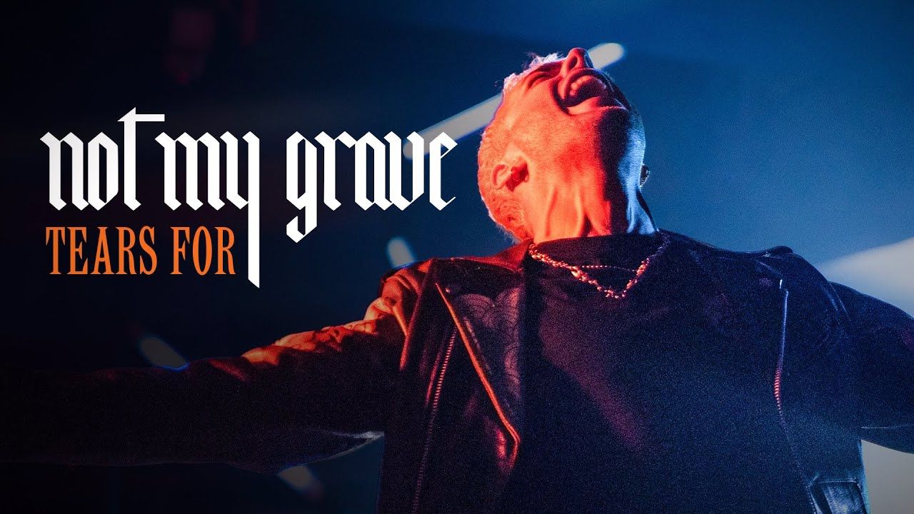 Not My Grave - Tears For (Official)