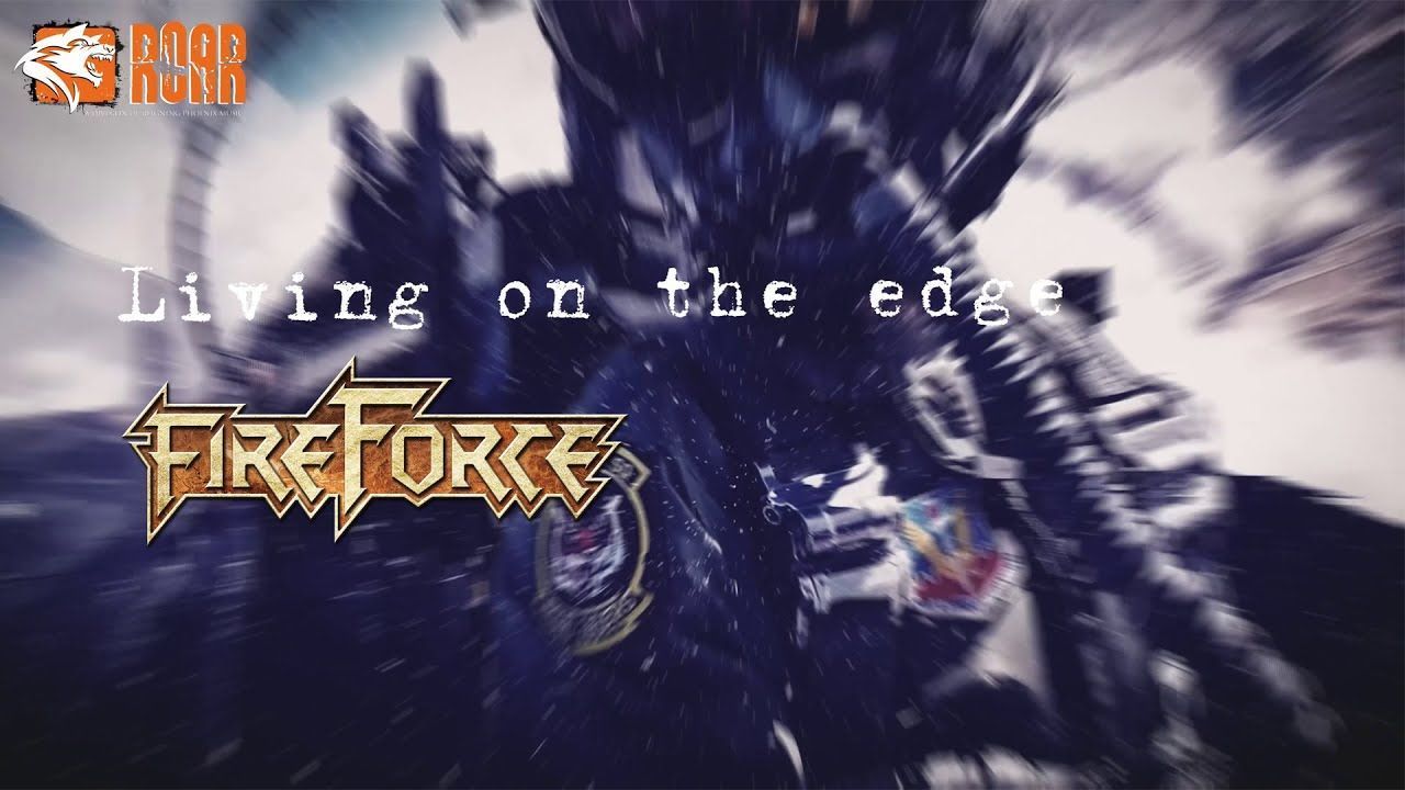 Fireforce - Living On The Edge (Official)