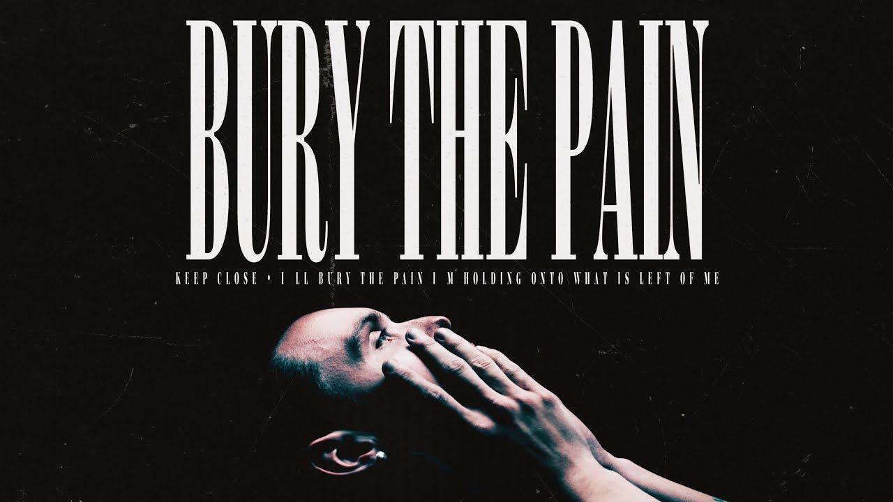 Keep Close - Bury The Pain (Official)