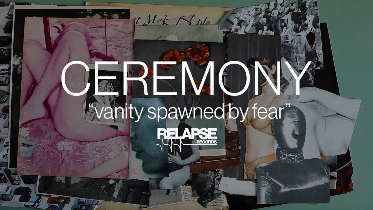 Ceremony - Vanity Spawned By Fear (Official)