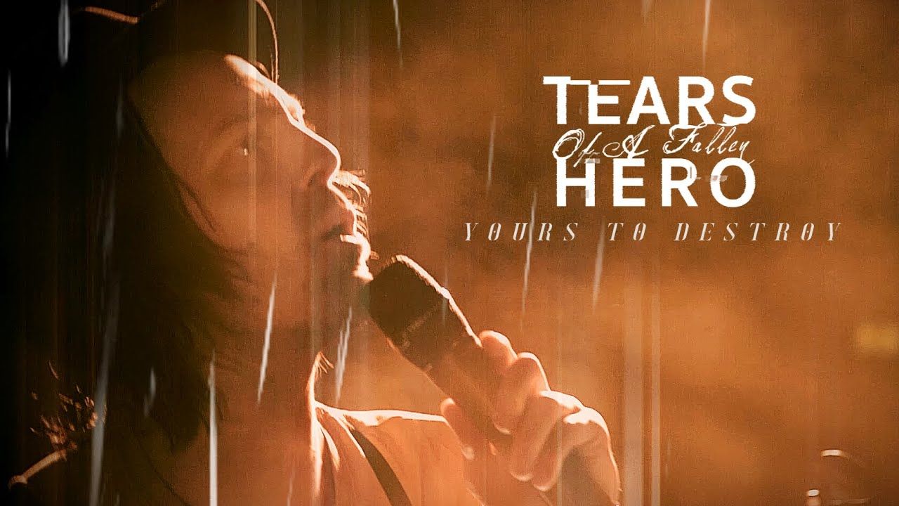 Tears Of A Fallen Hero - Yours to Destroy (Official)