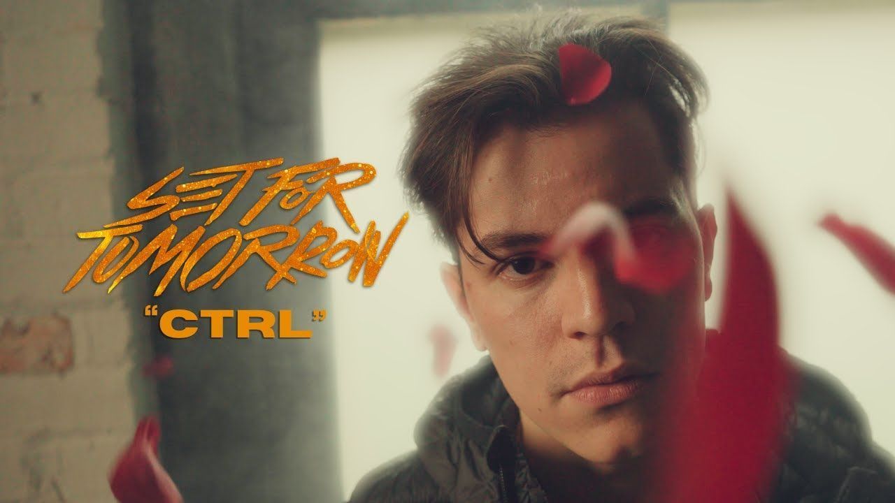 Set For Tomorrow - CTRL (Official)