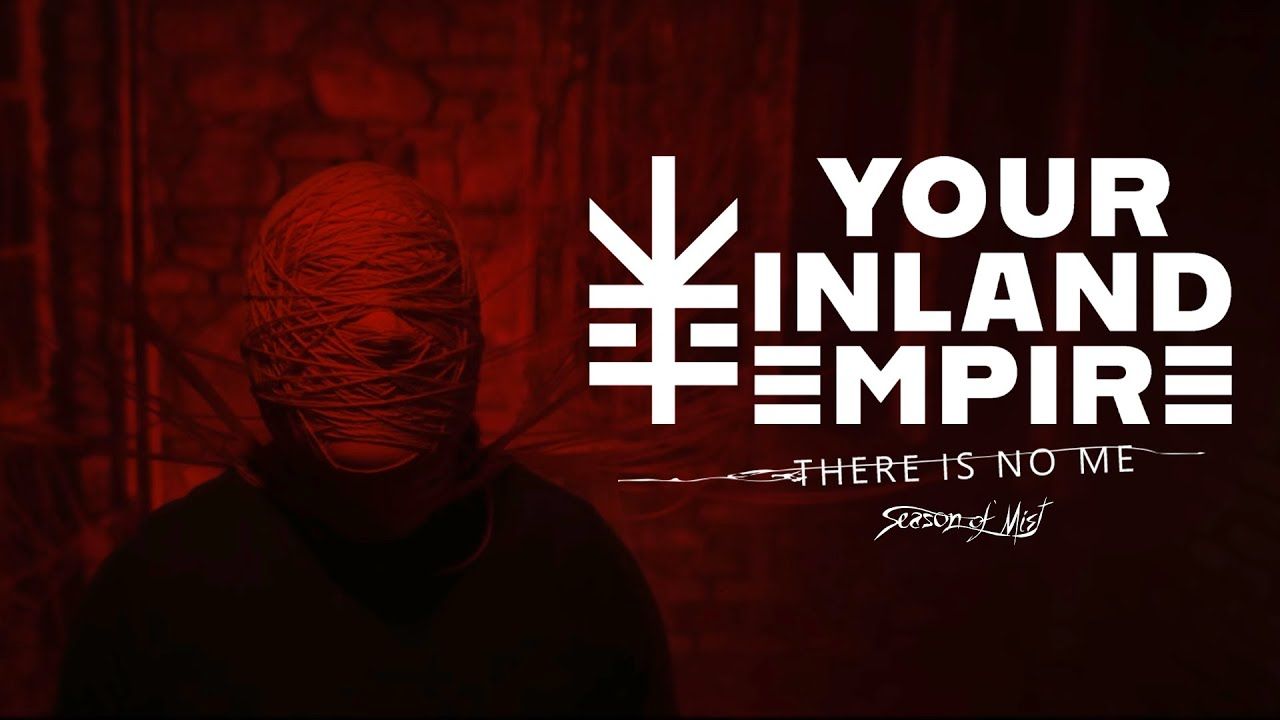 Your Inland Empire - There Is No Me (Official)