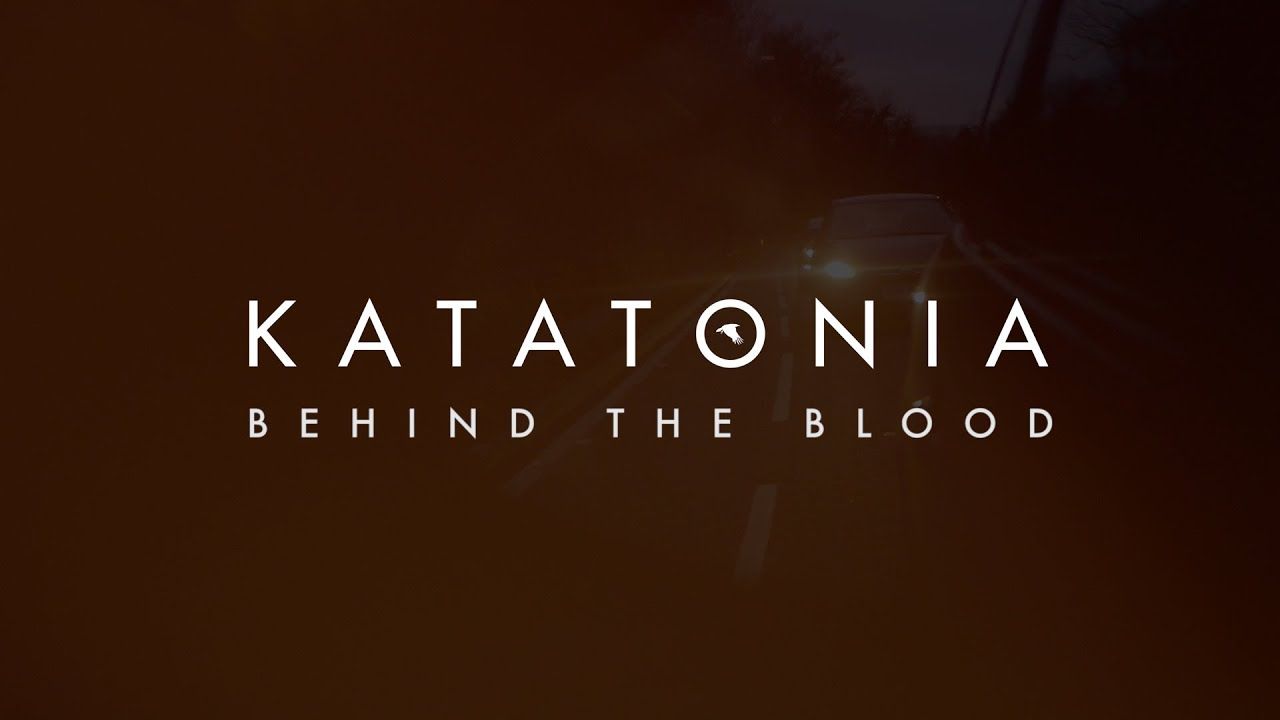 Katatonia - Behind The Blood (Official)