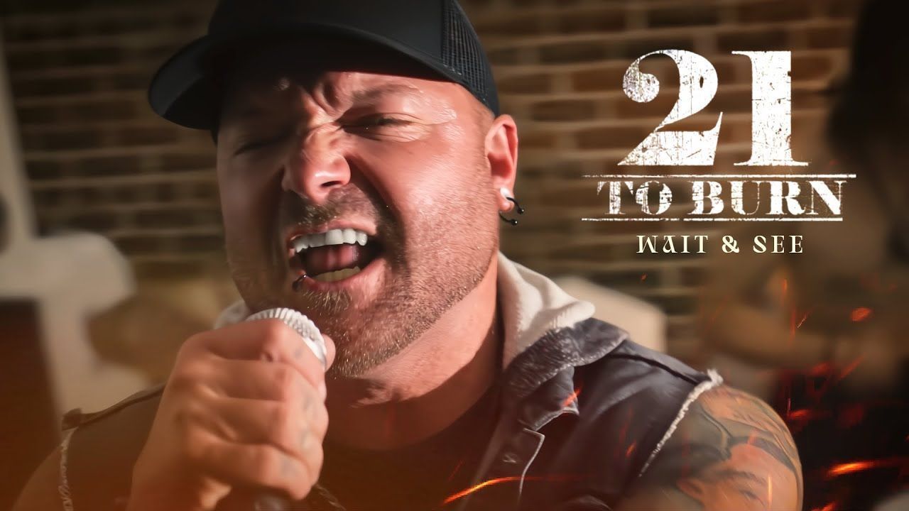 21 To Burn - Wait & See (Official)