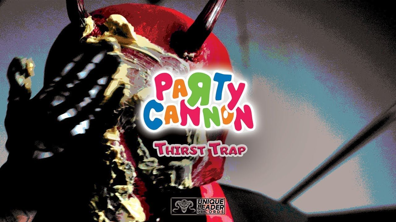Party Cannon - Thirst Trap (Official)