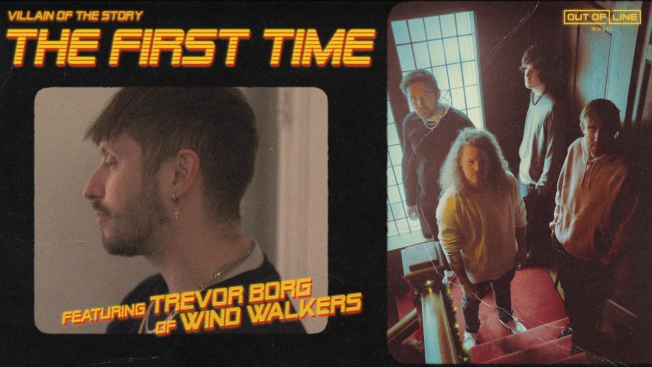 Villain Of The Story feat. Trevor Borg - The First Time (Official)