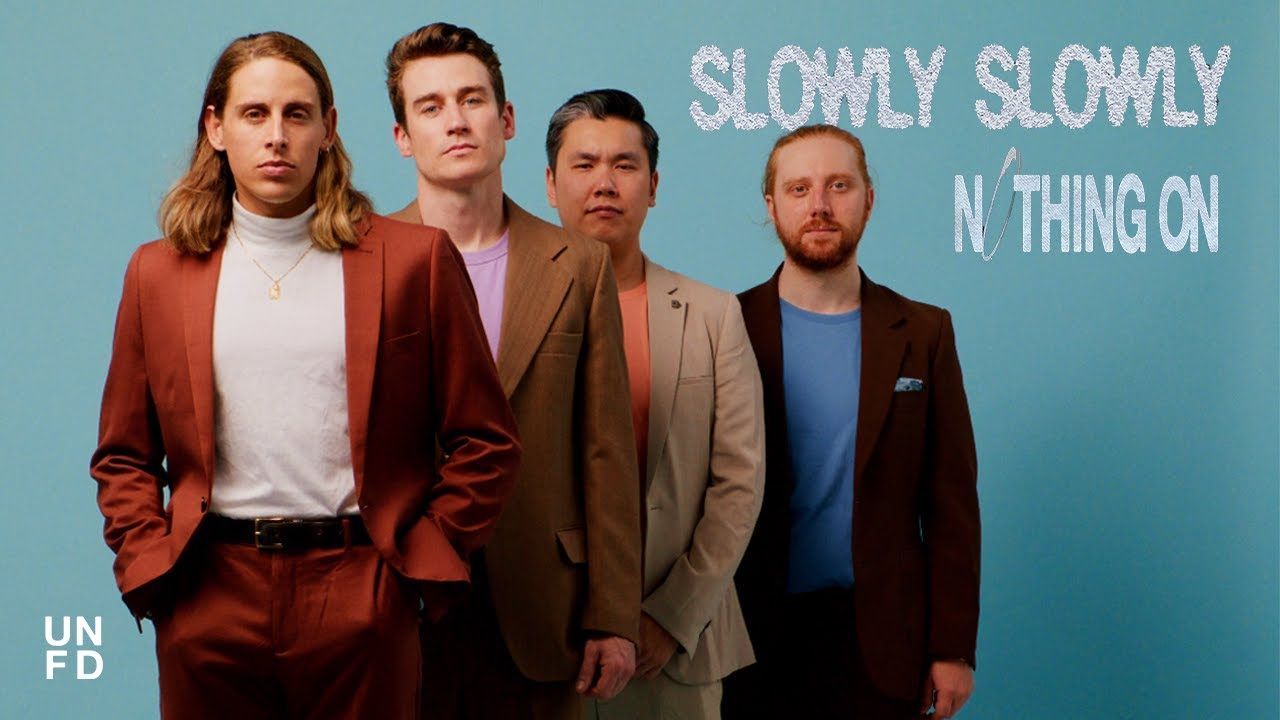Slowly Slowly - Nothing On (Official)