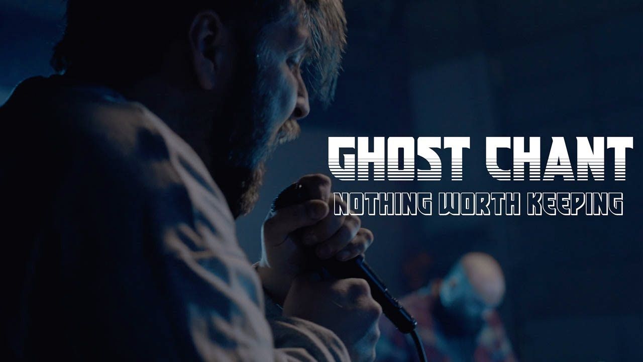 Ghost Chant - Nothing Worth Keeping (Official)