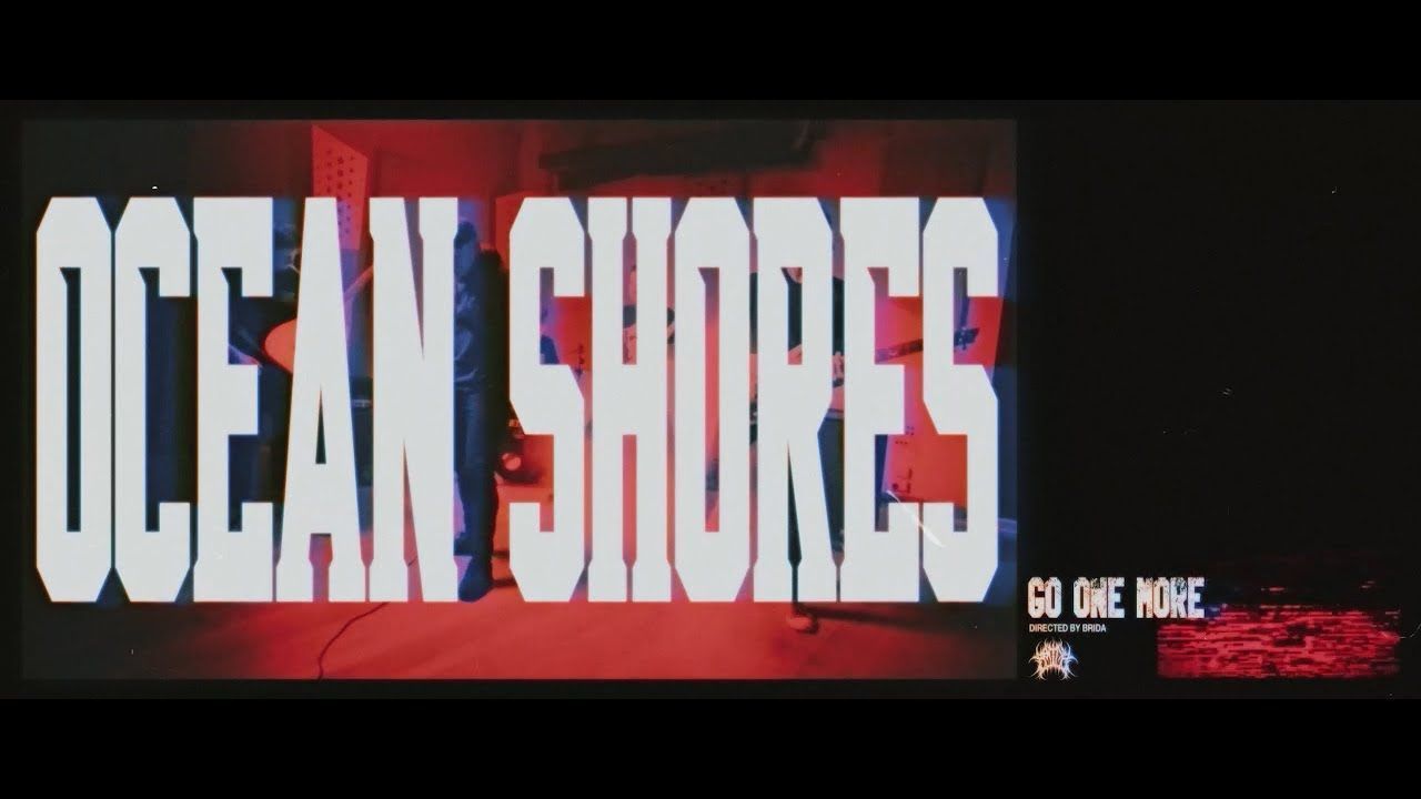 OceanShores - Go One More (Official)