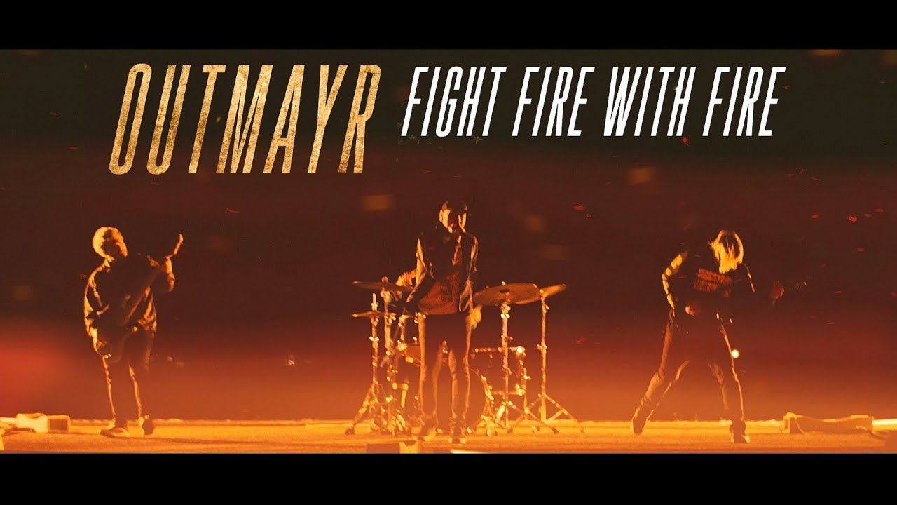 Outmayr - Fight Fire With Fire (Official)