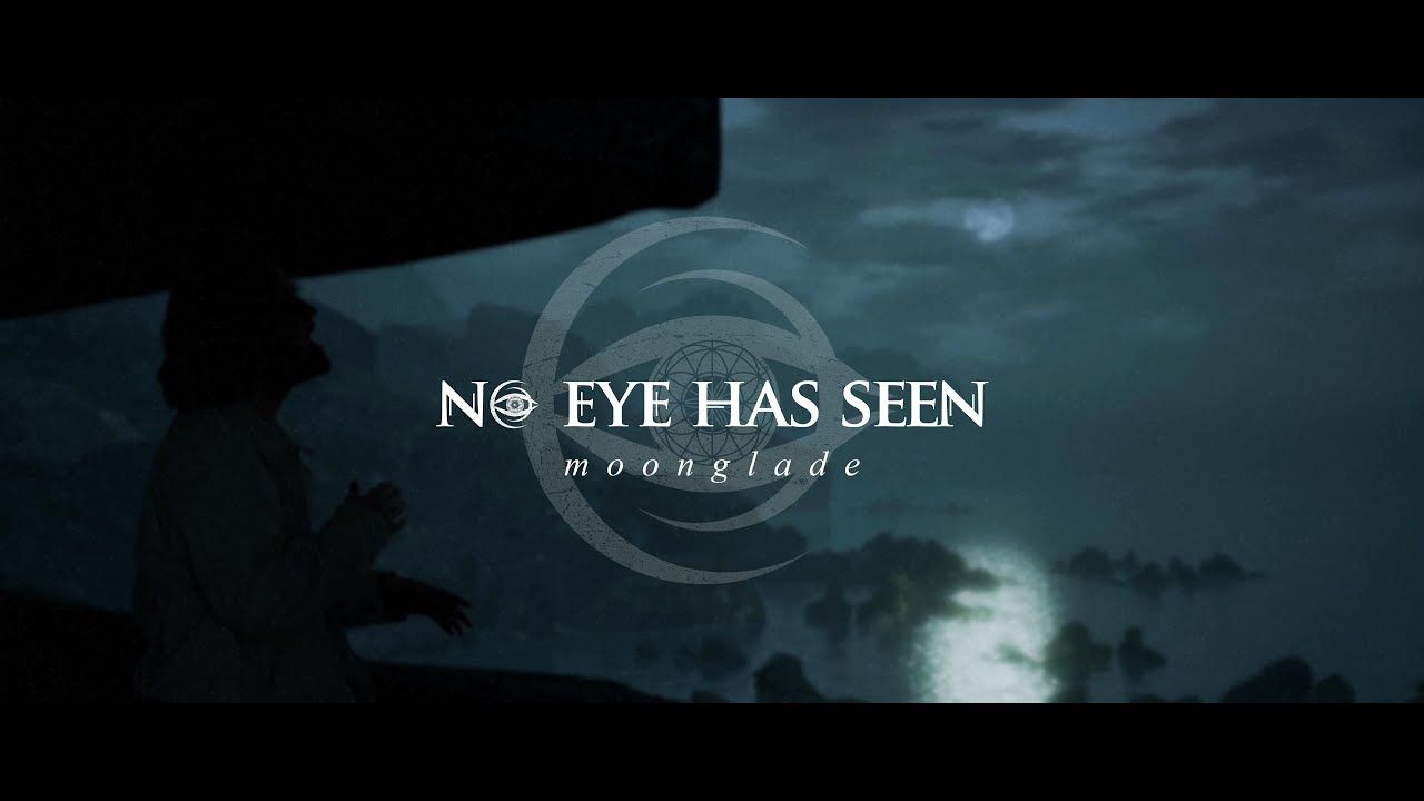 No Eye Has Seen - Moonglade (Official)