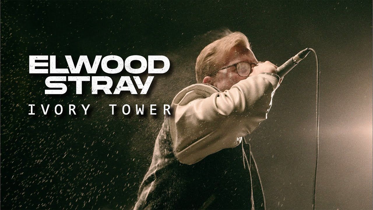 Elwood Stray - Ivory Tower (Official)